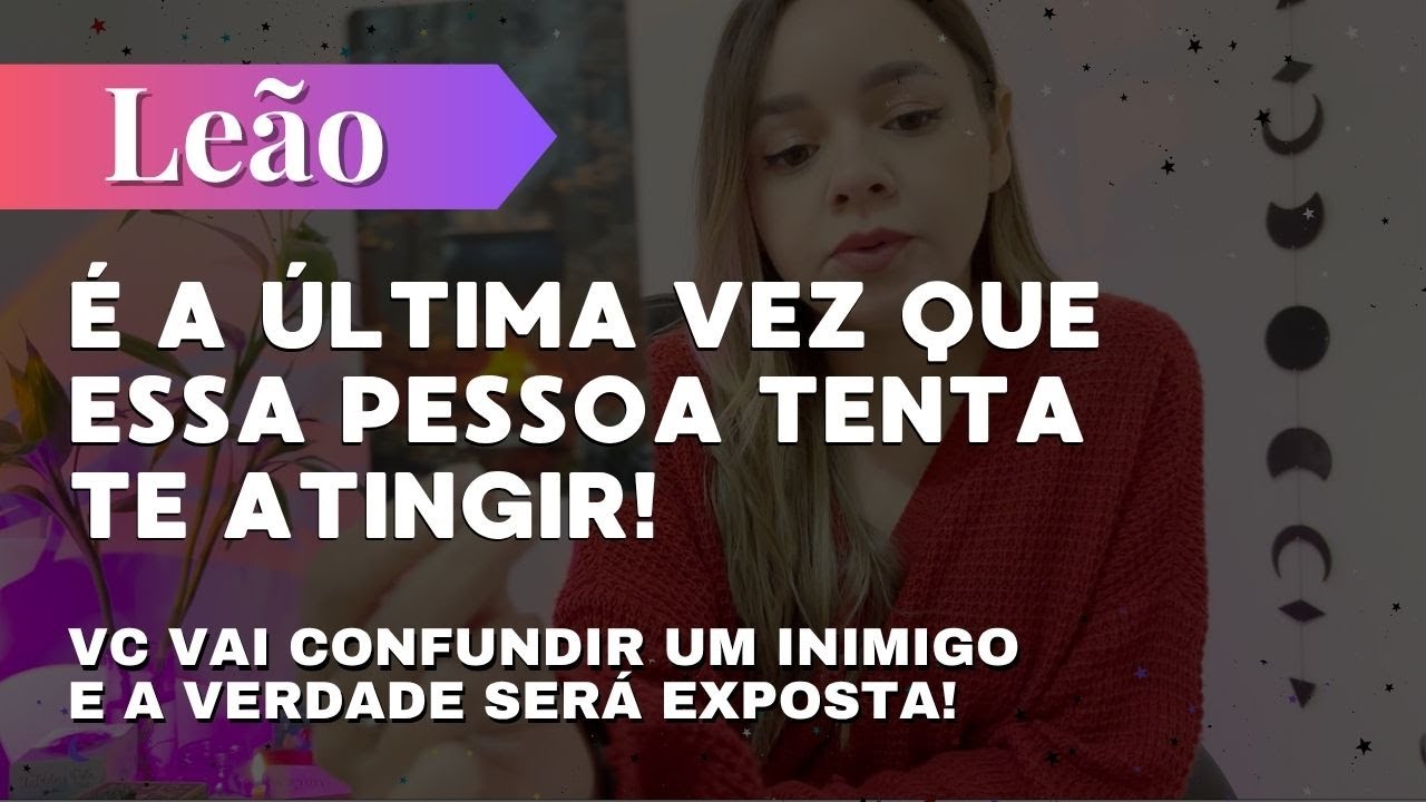 LEÃO✨VC CONFUNDE UM INIMIGO OCULTO! ACOMPANHA SUA VIDA HÁ MUITO TEMPO👀