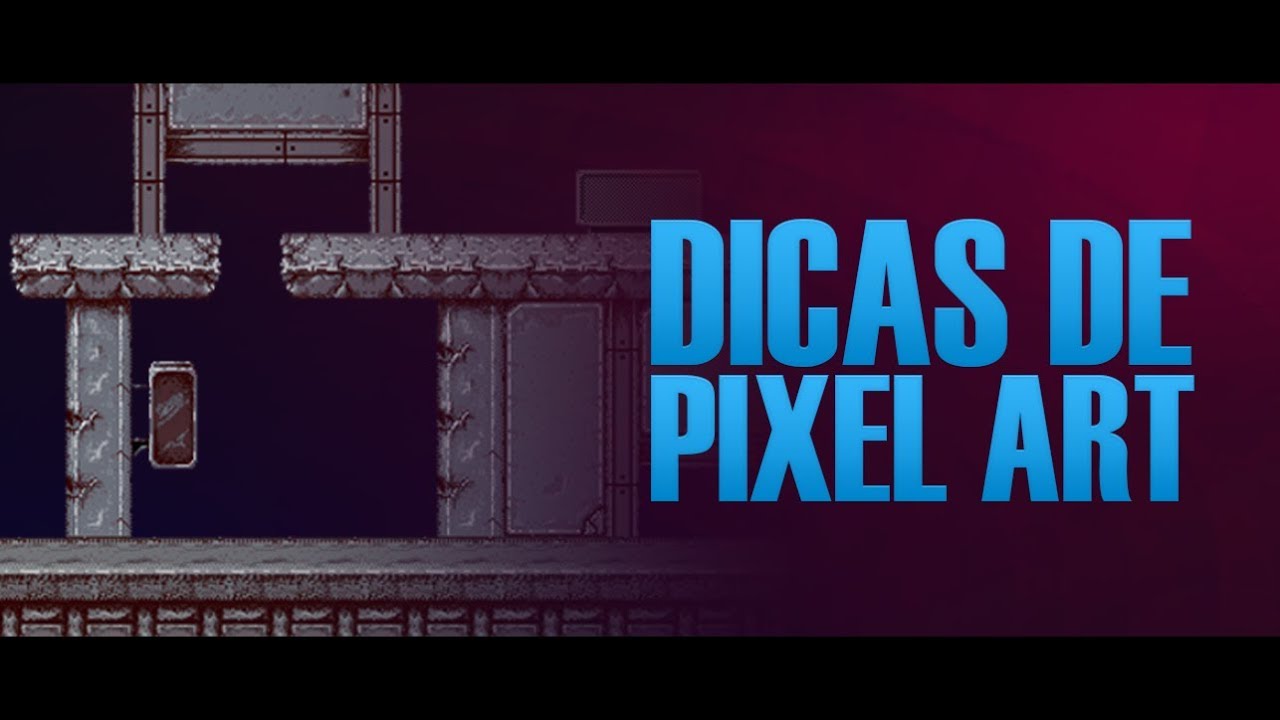 Dicas de PIXEL ART