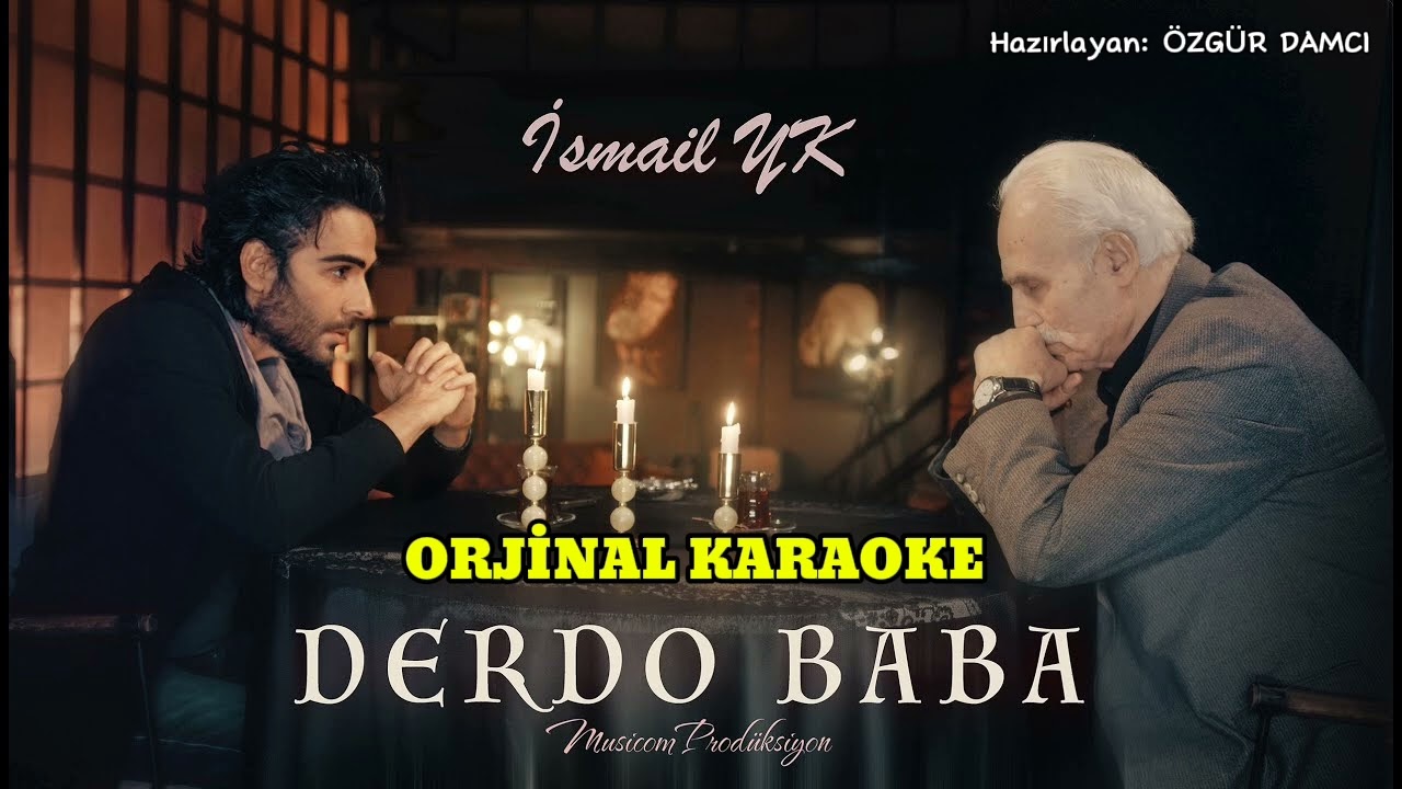 İsmail YK - Derdo Baba (Orjinal Karaoke)