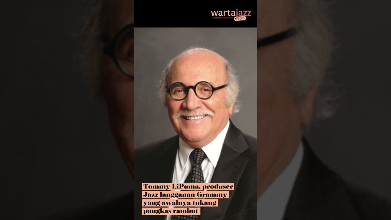 Tommy LiPuma, produser Jazz yg awalnya tukang pangkas rambut 
