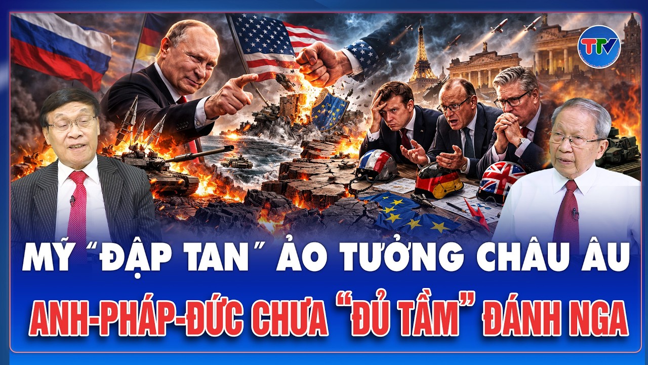 THẾ GIỚI 360°: Mỹ “phanh gấp” tham vọng quân sự của Anh – Pháp – Đức, cảnh cáo không địch nổi Nga