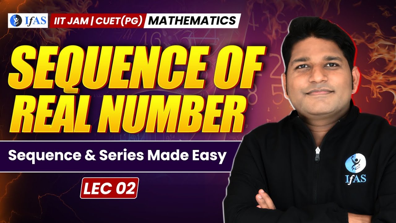 Sequence & Series | Sequence of Real Number | IIT JAM & CUET (PG) Mathematics | Lec-2 | IFAS