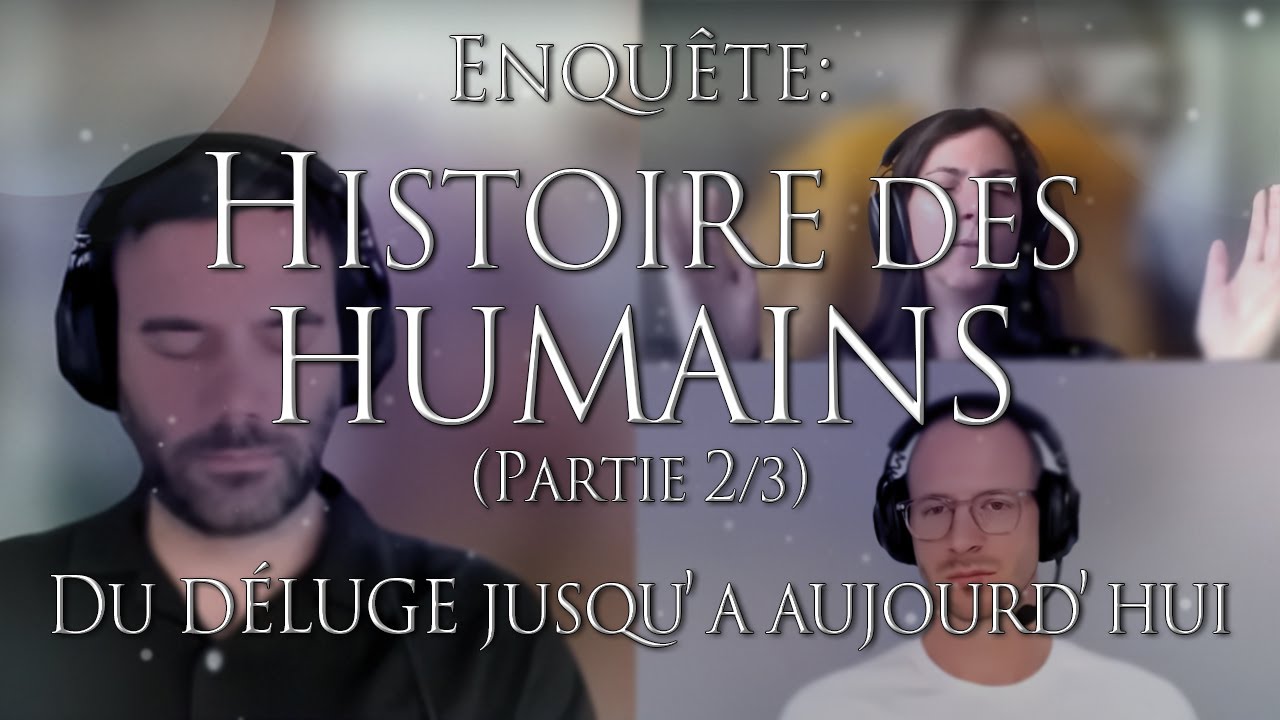 499-ENQUÊTE: HISTOIRE DES HUMAINS (2/3)- Déluge, survivants de l'Atlantide, Matrice & Intraterre.