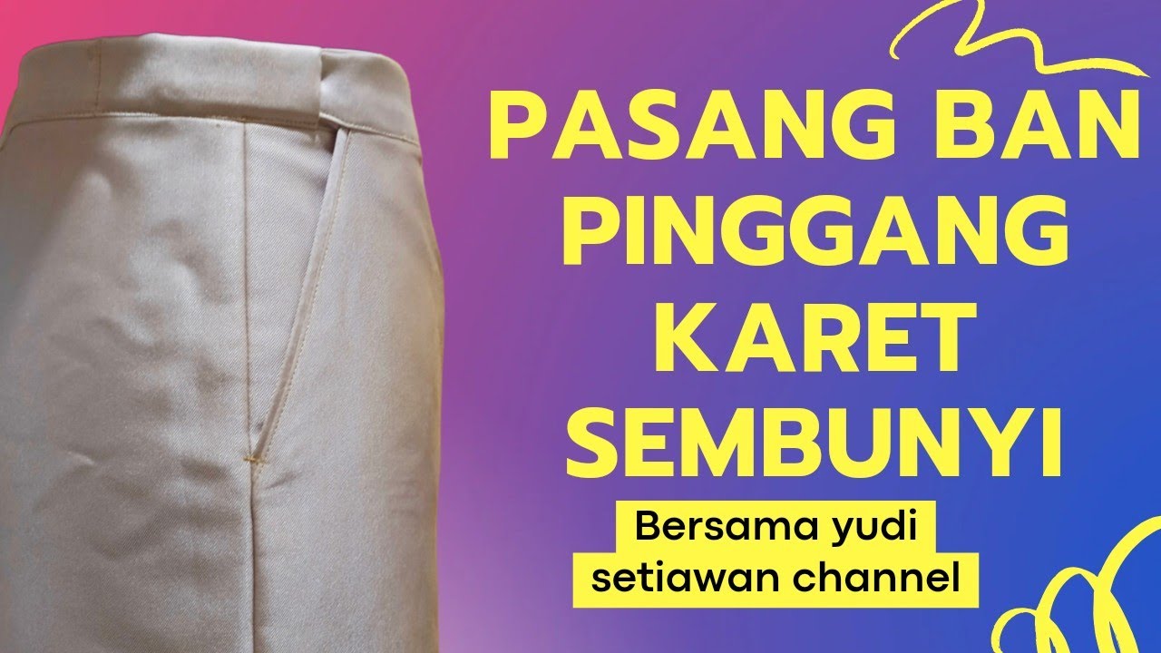 PASANG BAN PINGGANG KARET SEMBUNYI || INVISIBLE ELASTIC WAISTBAND