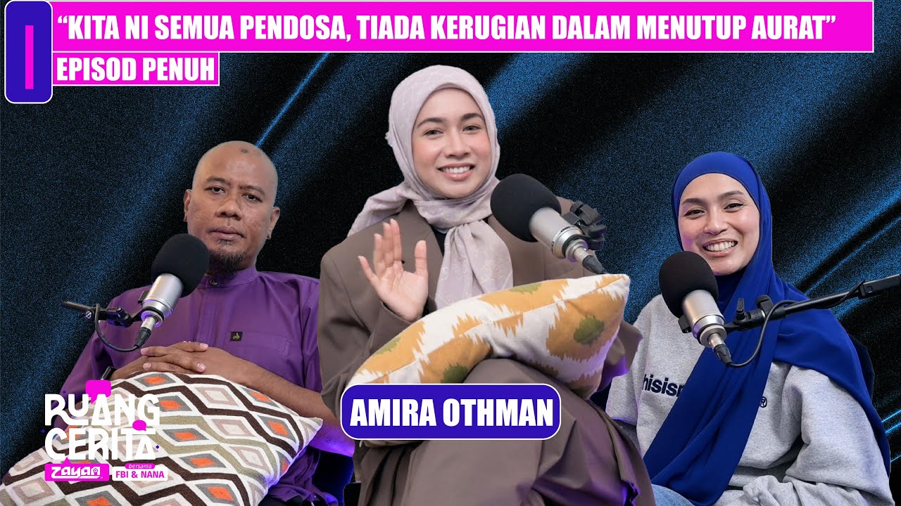 “Kita Ni Semua Pendosa, Tiada Kerugian Dalam Menutup Aurat” - Amira Othman | Ruang Cerita ZAYAN