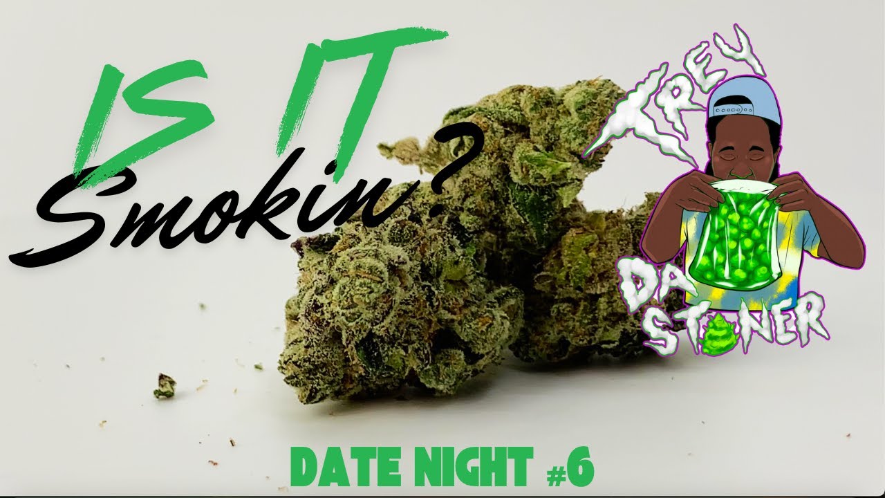Is It Smokin? Date NIght #6 Strain Review