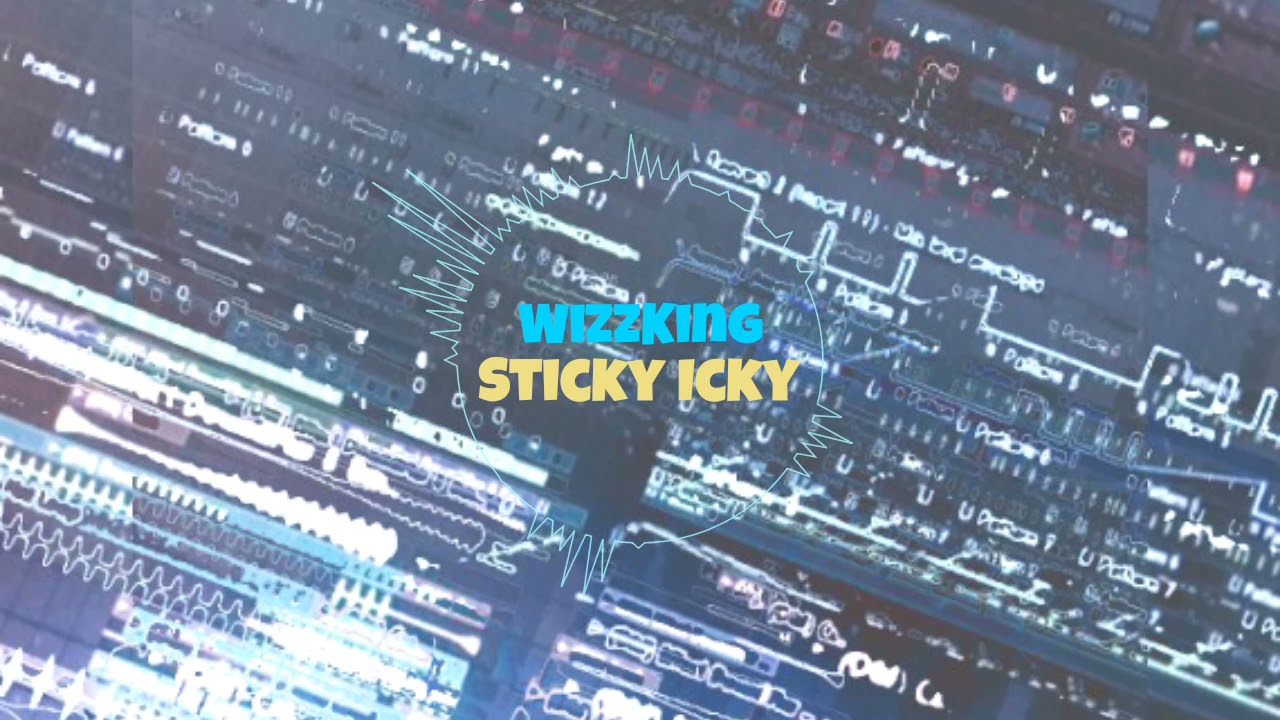 WizzKing Sticky Icky