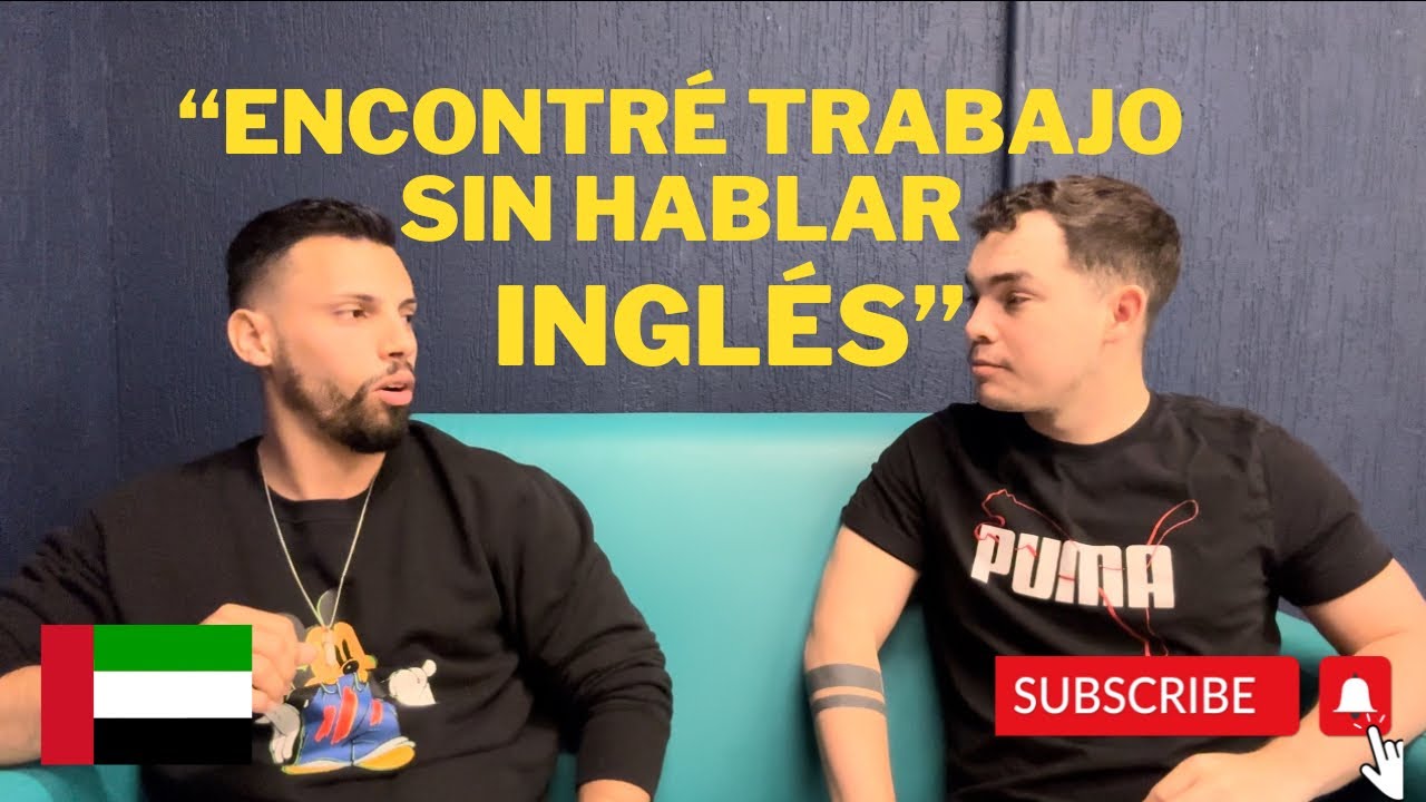 “TRABAJAR SIN INGLÉS en DUBAI. Suerte? Es posible?”