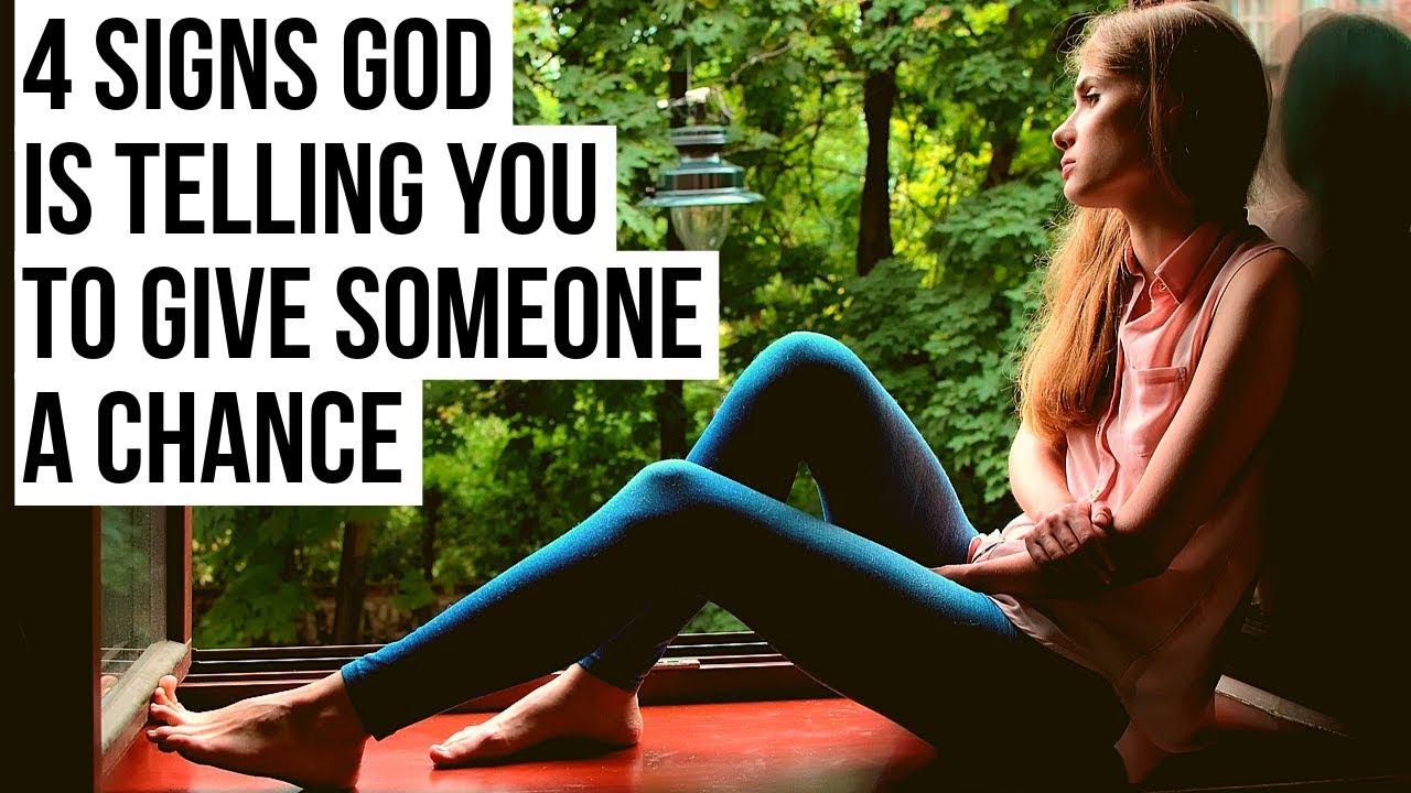 4 Signs God Is Telling You to Give Someone a Chance