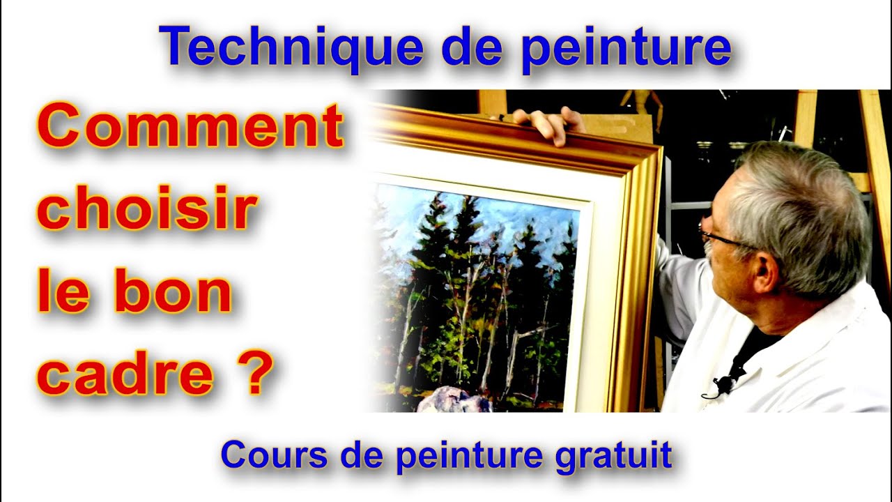 Astuce peinture - Comment choisir un encadrement pour votre tableau ?