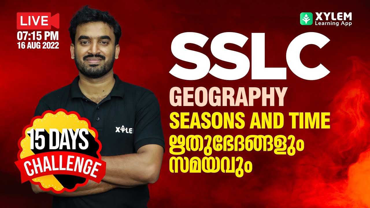 CLASS 10 GEOGRAPHY CHAPTER 1 |  SEASONS AND TIME (ഋതുഭേദങ്ങളും സമയവും ] | XYLEM SSLC