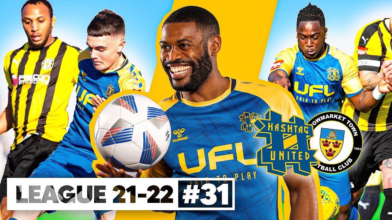 3RD vs 5TH! - Hashtag United vs Stowmarket Town