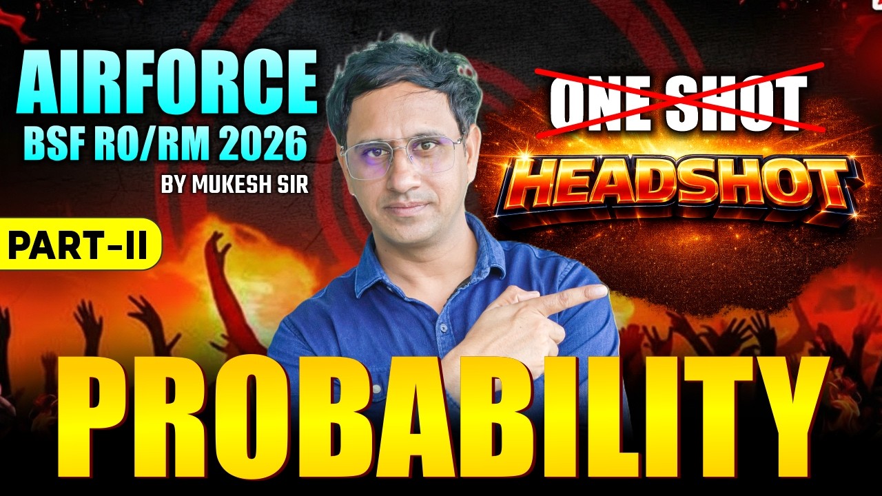 Probability Headshot Part-2 | Airforce & BSF RO RM 2026 Maths | Maths By Mukesh Sir