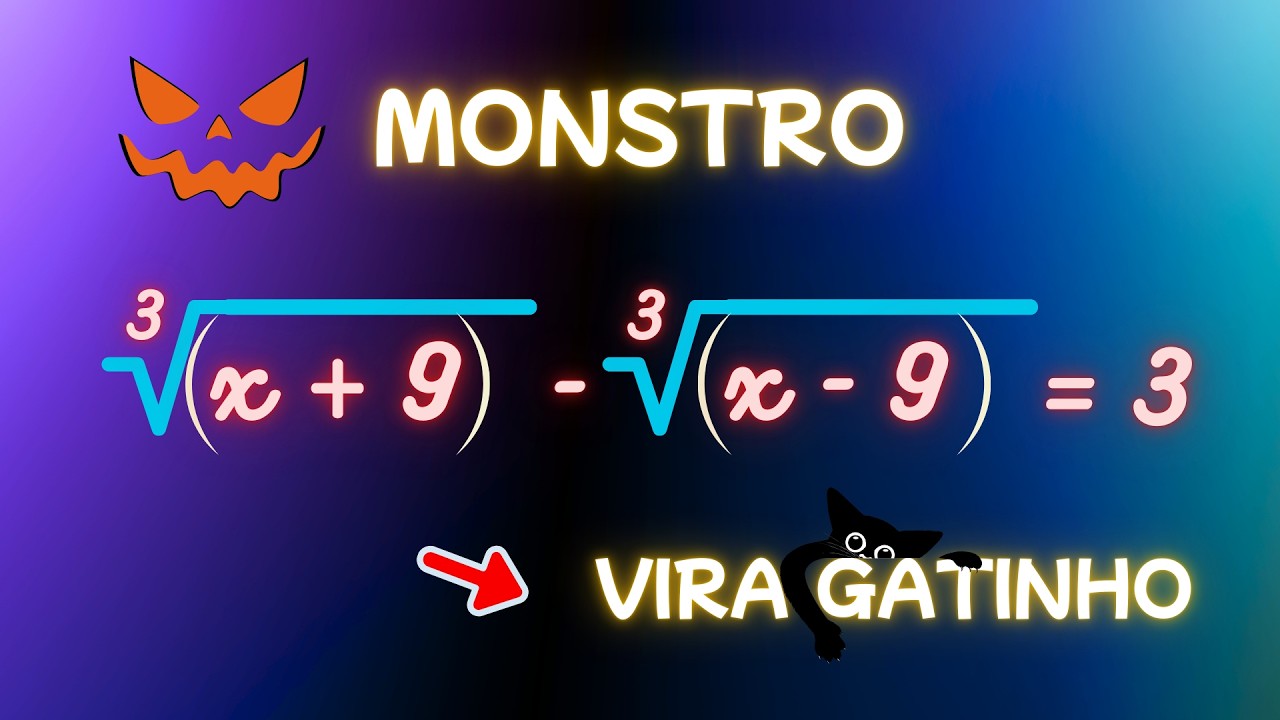 👉 Monstro que Vira Gatinho: A Equação com Raiz Cúbica