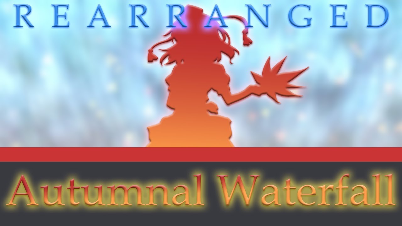 Fall of Fall ~ Autumnal Waterfall [REARRANGED]