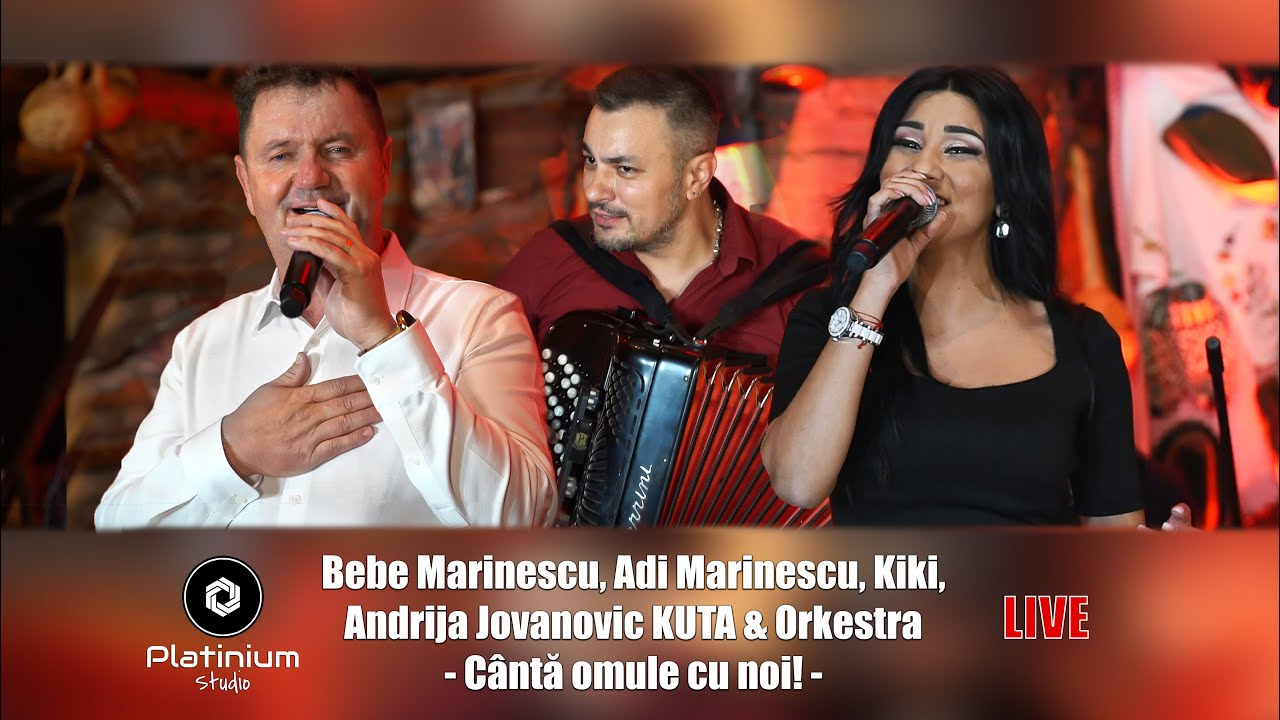 Bebe Marinescu, Adi Marinescu, Kiki, Andrija Jovanovic KUTA & Orkestra - Cântă omule cu noi! LIVE