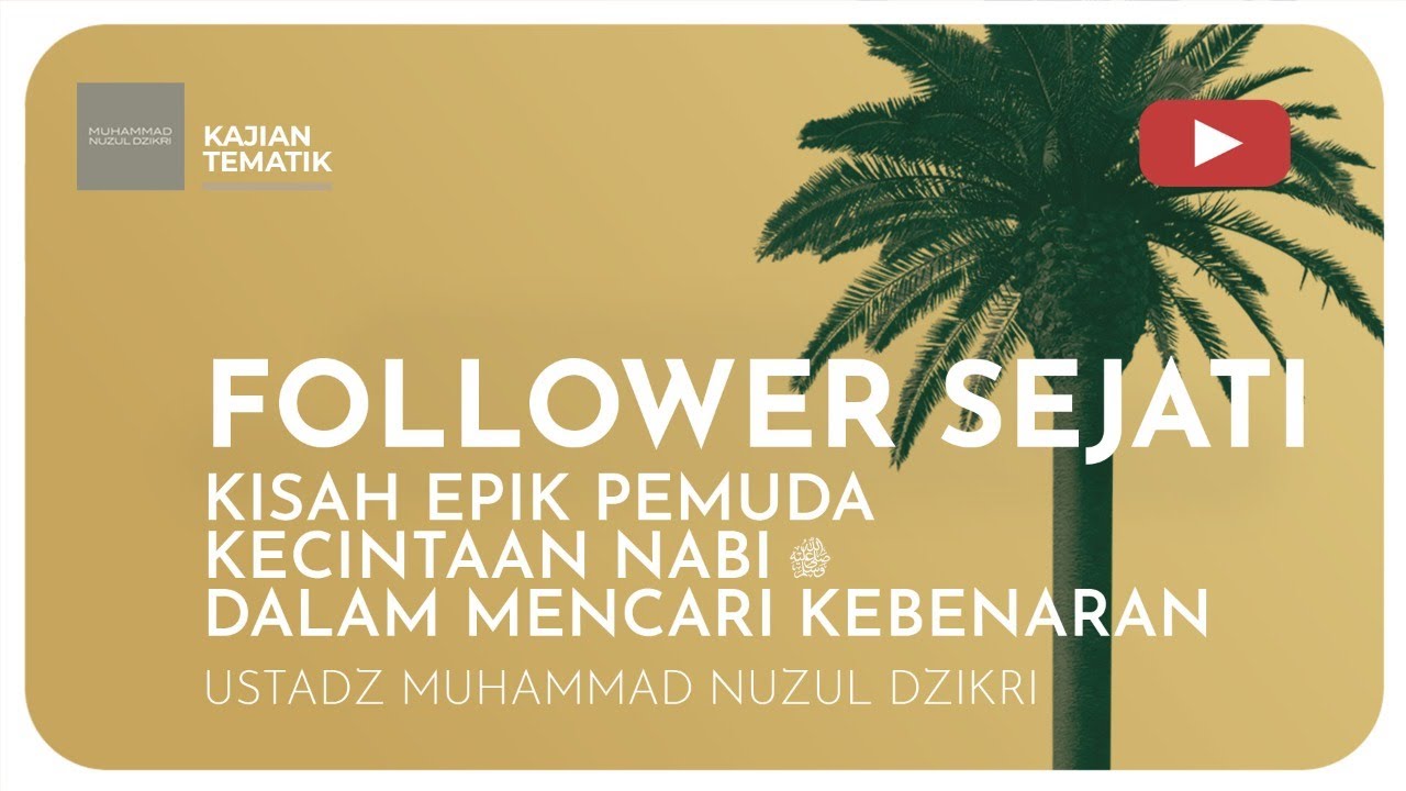 FOLLOWER SEJATI  | Kisah Epik Pemuda Kecintaan Nabi ﷺ Dalam Mencari Kebenaran