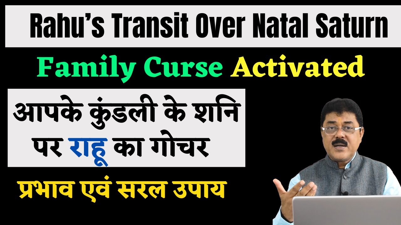 Rahus Transit On Your Kundli's Saturn,Effects On Your Profession,Relations,Diseases: Simple Remedies