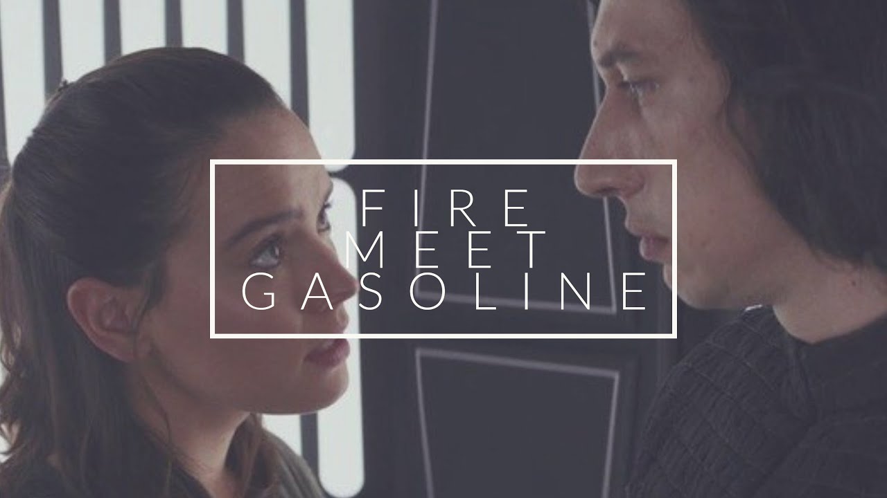 Reylo | Fire Meet Gasoline