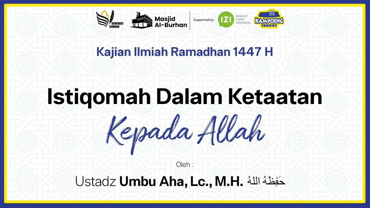Istiqomah Dalam Ketaatan Kepada Allah - Ustadz Umbu Aha, Lc., M.H.