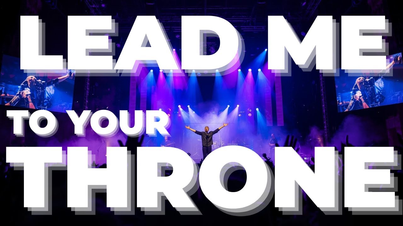 Lead Me to Your Throne | Powerful Worship for Surrender & Faith