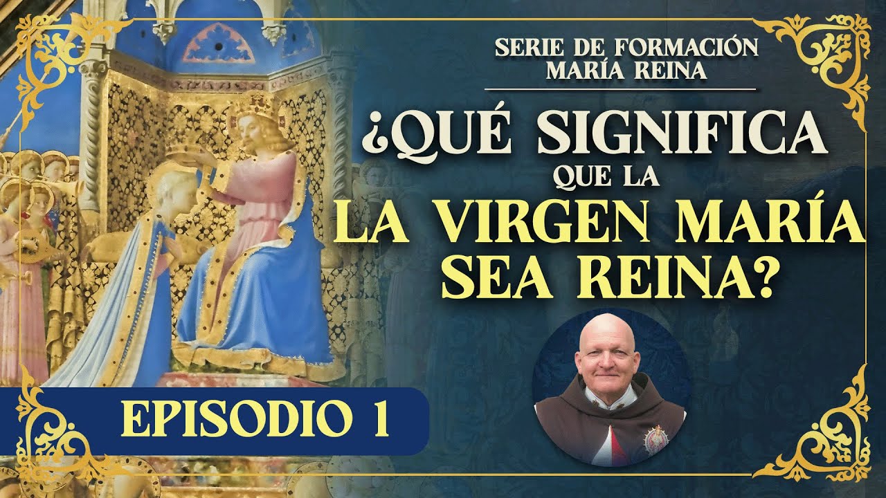 Serie de Formación María Reina - La realeza de María