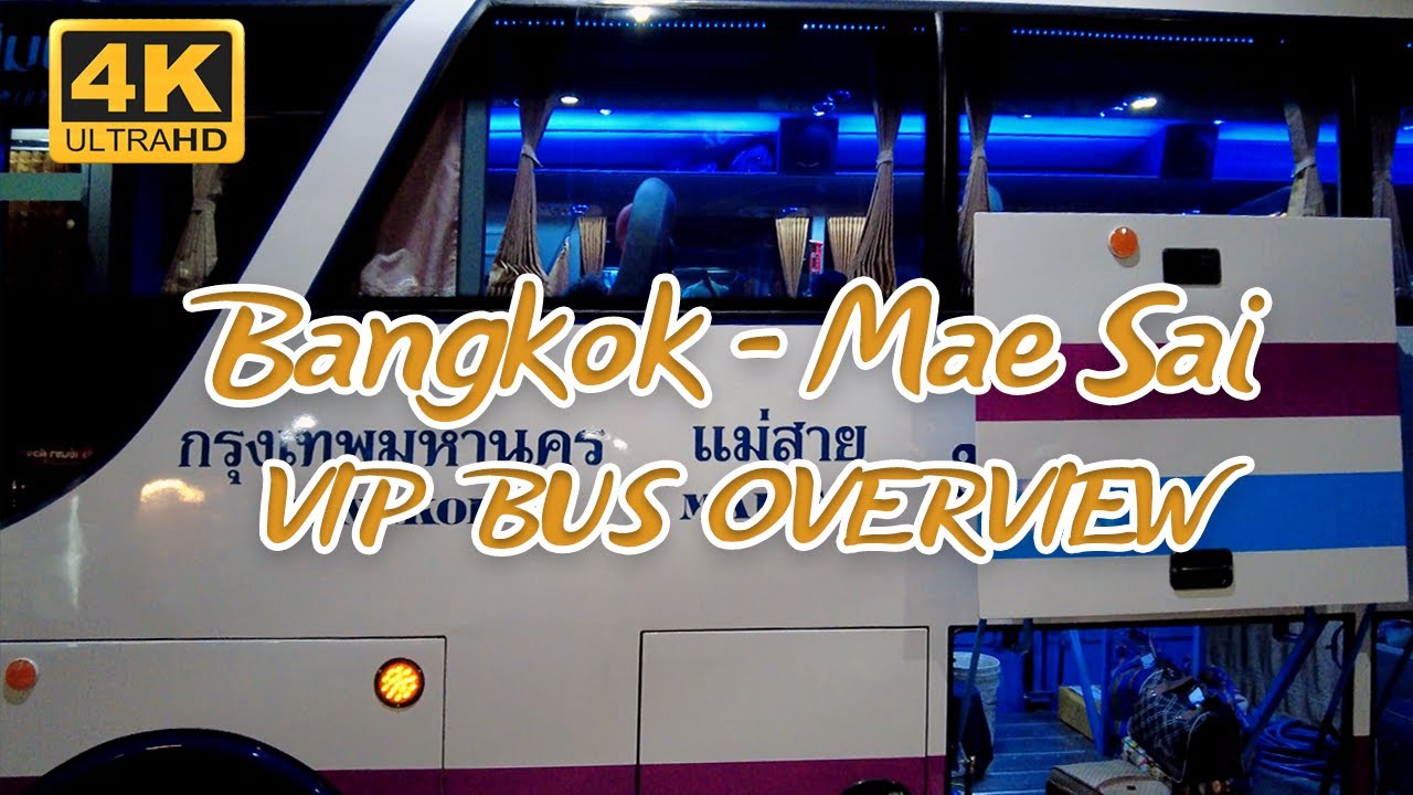 [FULL GUIDE] VIP BUS from BANGKOK to CHIANG RAI - MAE SAI How to Go Golden Triangle Tachileik Border