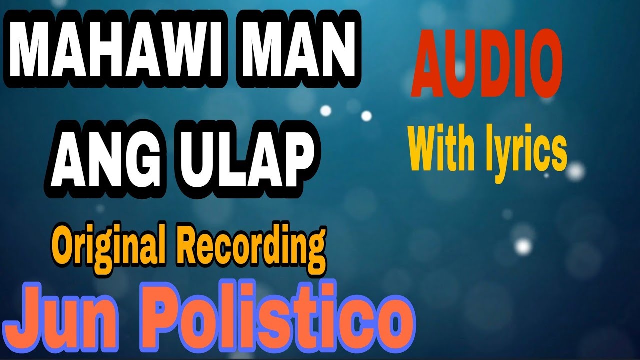 Mahawi Man Ang Ulap  - Jun Polistico  - Audio - Original Recording