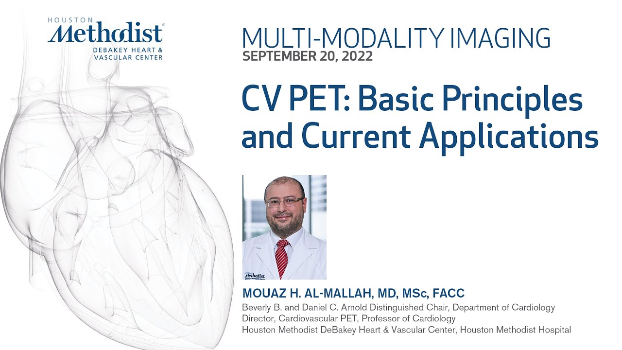 MULTI-MODALITY IMAGING CONFERENCE  Mouaz H. Al-Mallah, MD, MSc, FACC: CV PET Basic Principles