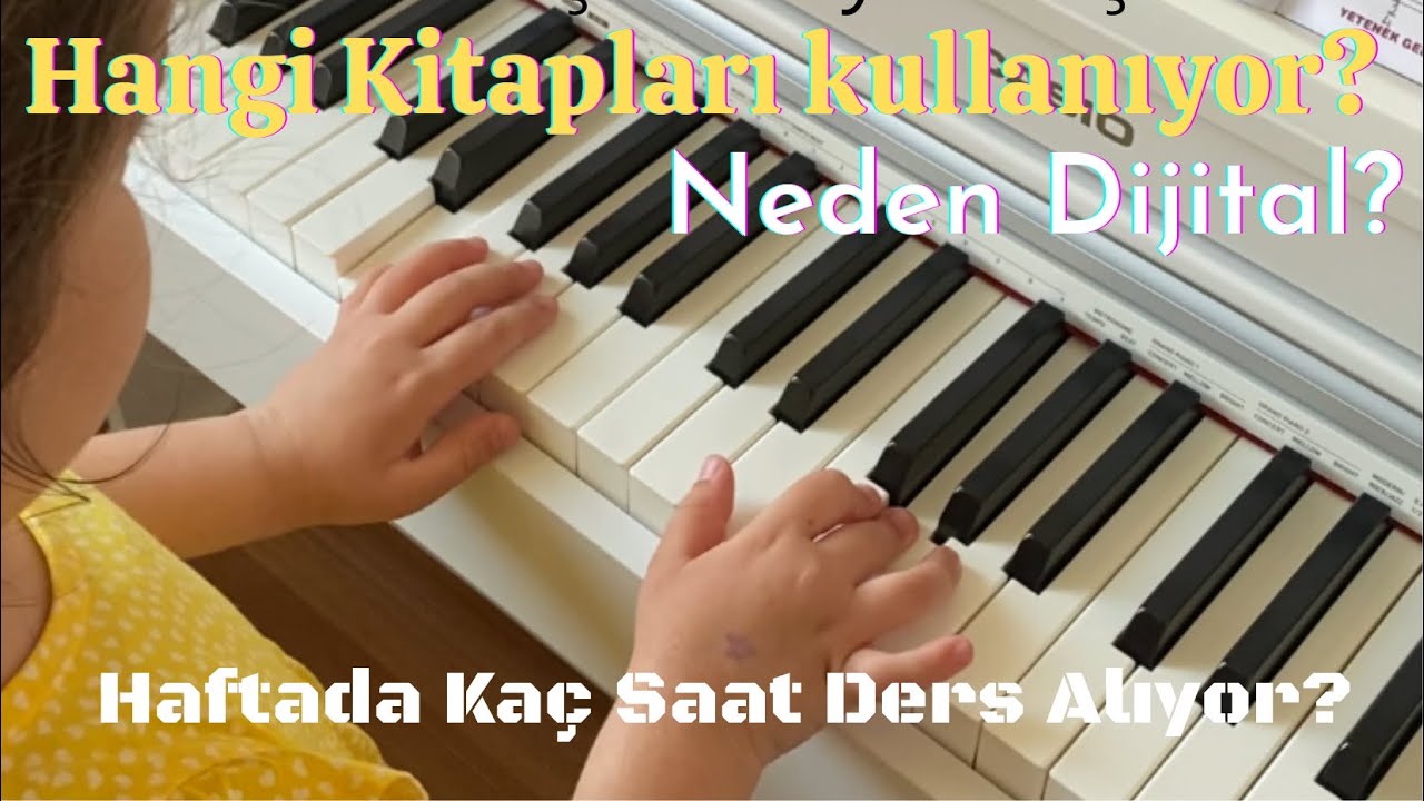 Hangi Piyano? Hangi Kitaplar? Kaç Yaşında Çalmaya Başladı?