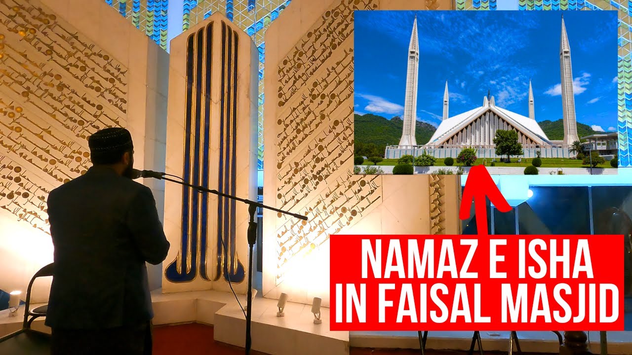 NAMAZ E ISHA IN SHAH FAISAL MASJID - BEAUTIFUL SALAT E ISHA IN FAISAL MOSQUEE