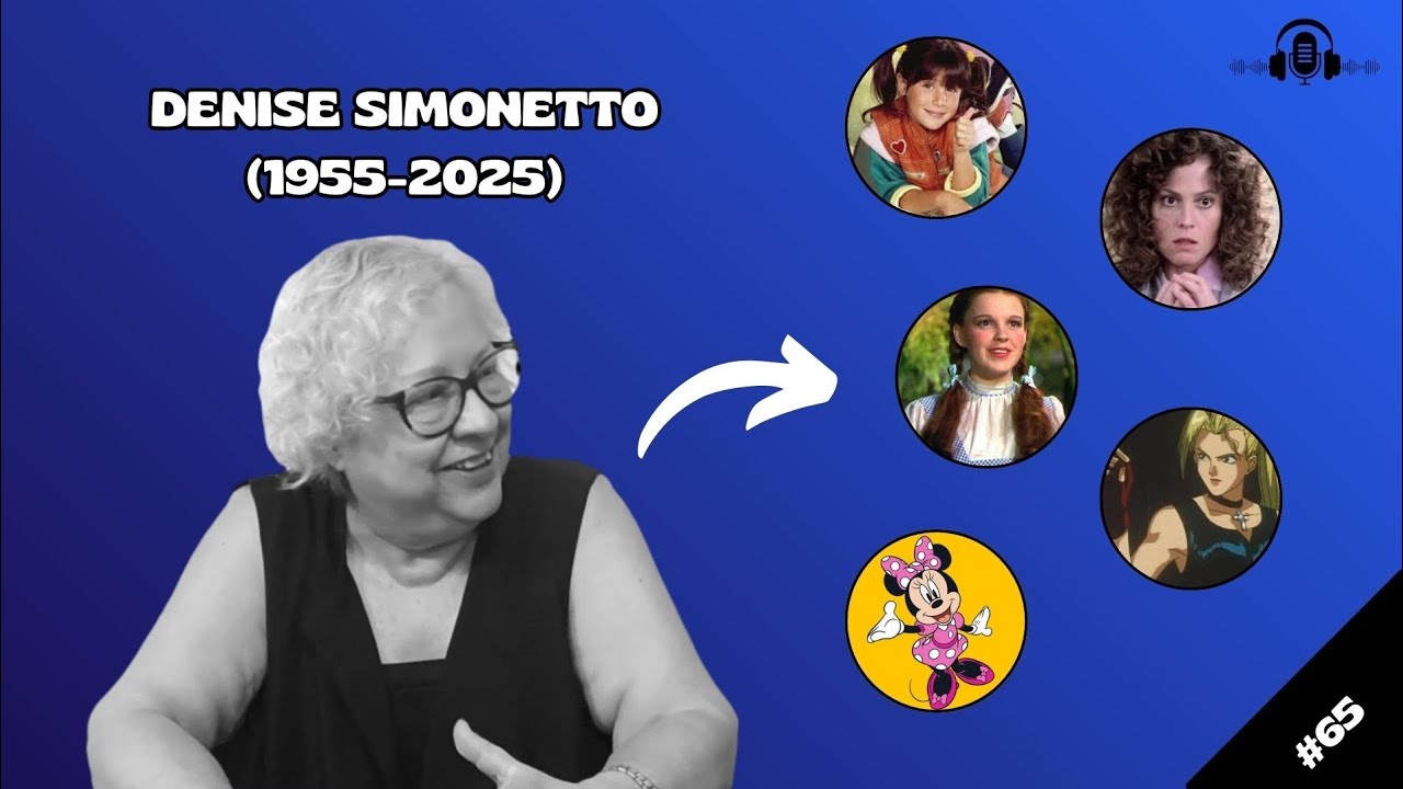 GÊNIOS DA DUBLAGEM #65 | HOMENAGEM À DENISE SIMONETTO (1955-2025)