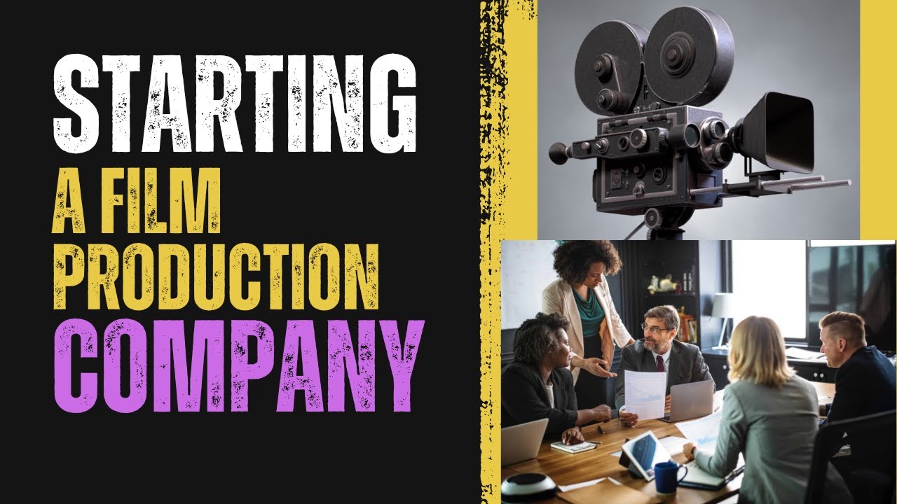 Starting A Film Production Company