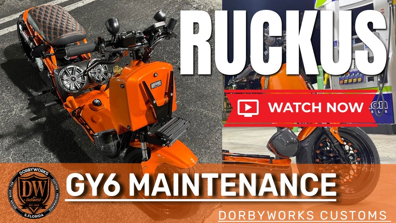 Honda Ruckus Custom GY6 start up and maintenance Dorbyworks 2023