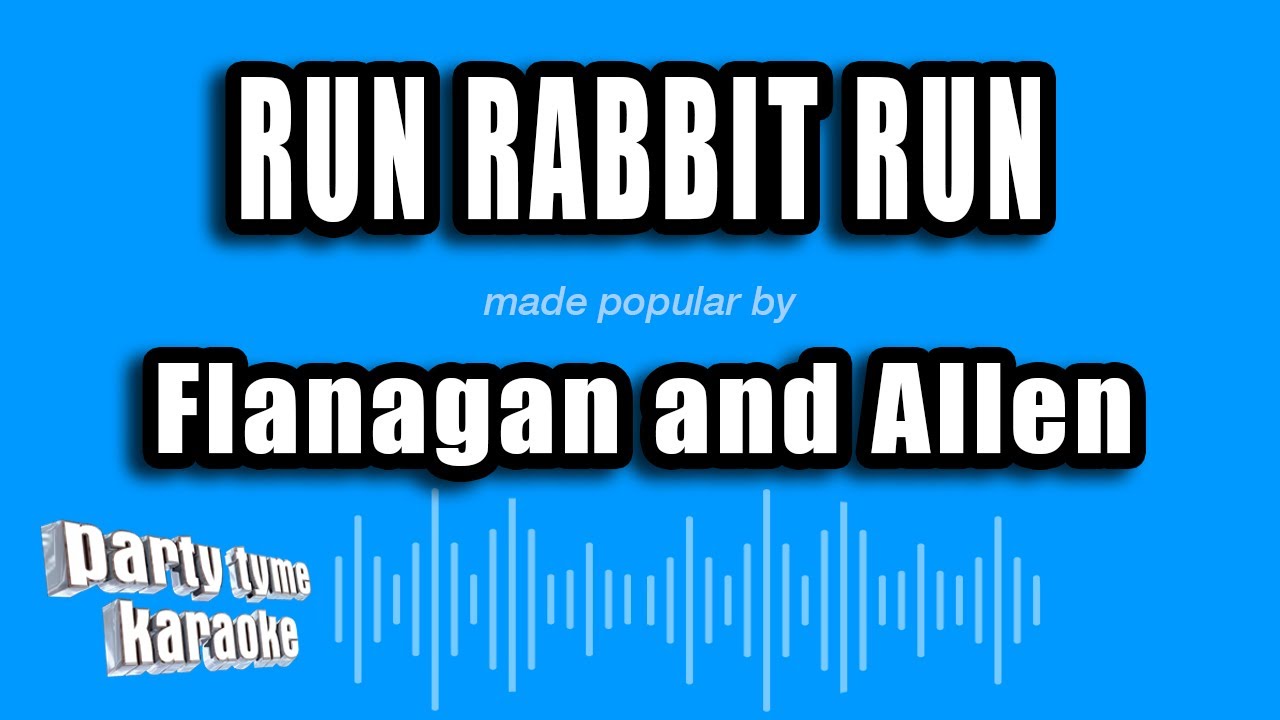 Flanagan and Allen - Run Rabbit Run (Karaoke Version)