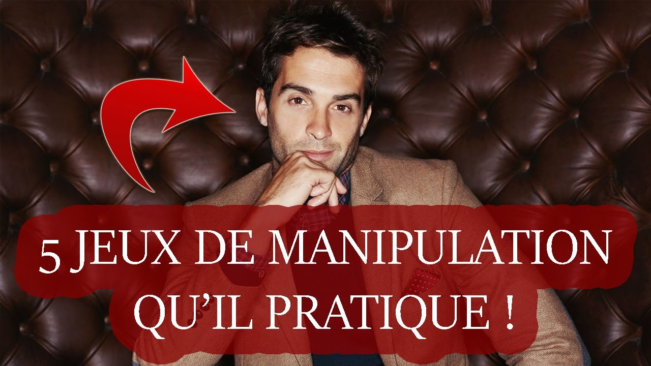 5 Petits Jeux De Manipulation Malsaine Que Certains Hommes Pratiquent (Et Comment Gagner !)