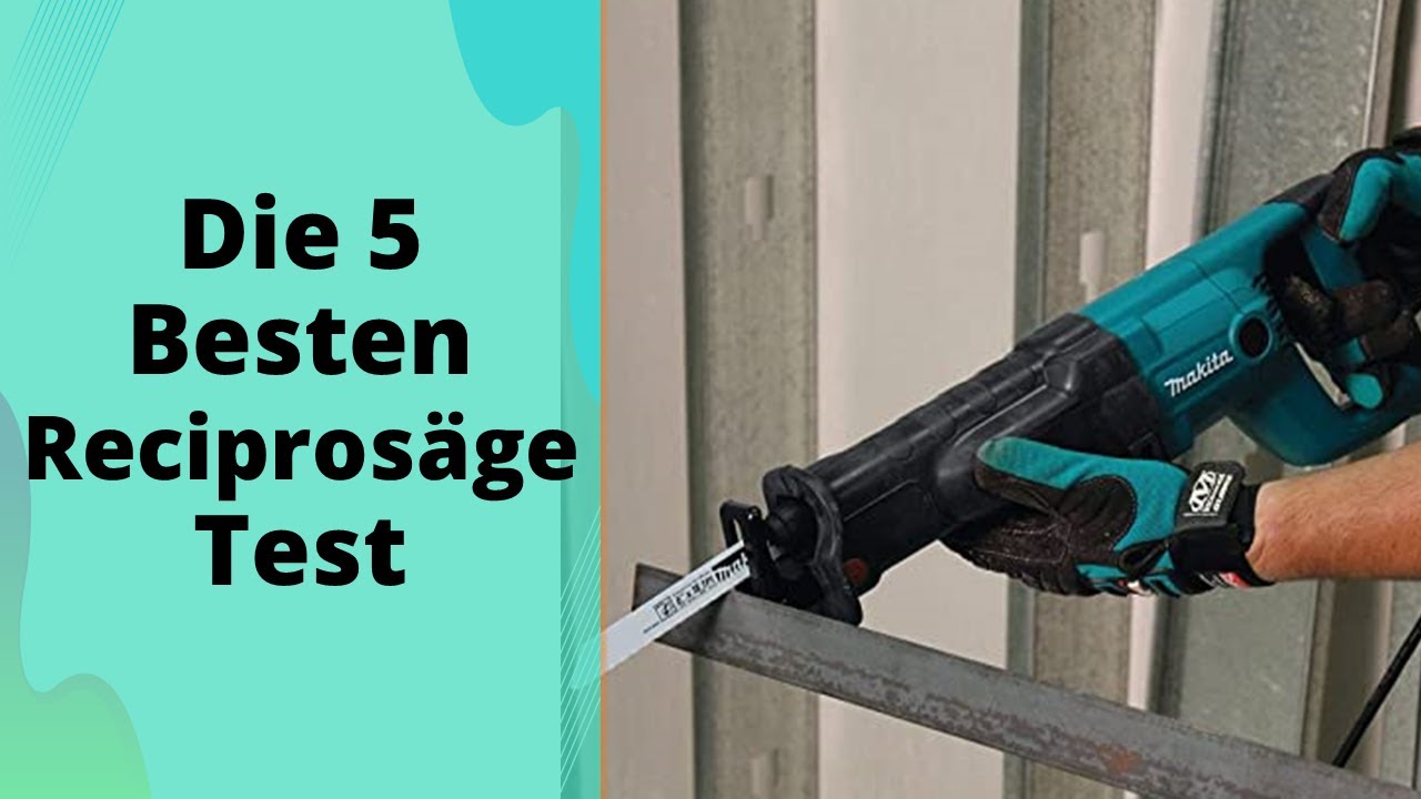 Die 5 Besten Reciprosäge Test 2023