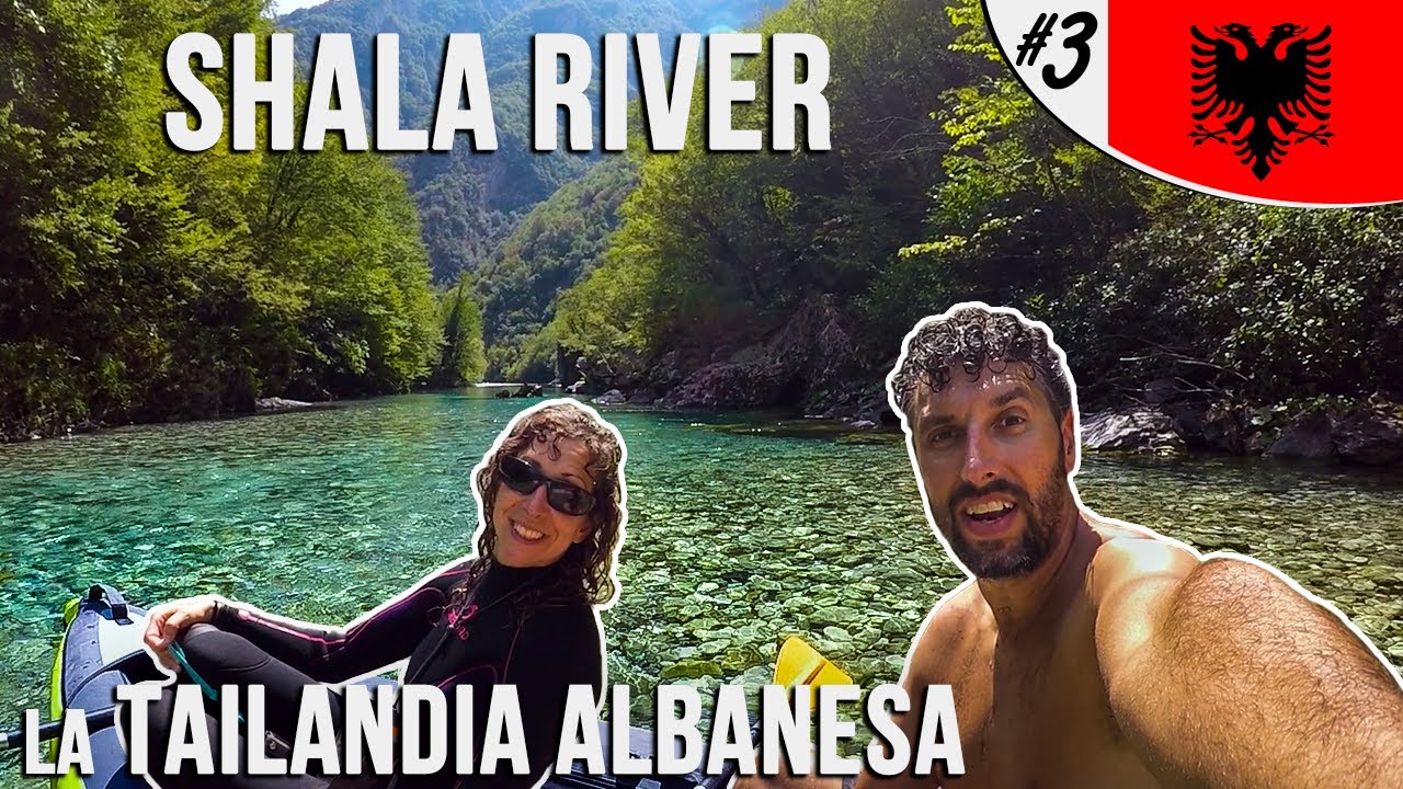 Kayak 🚣🏻‍♂️🚣🏻‍♀️ en el Río Shala, la Tailandia Albanesa | 🇦🇱 Albania 03 | LowCosTravellers