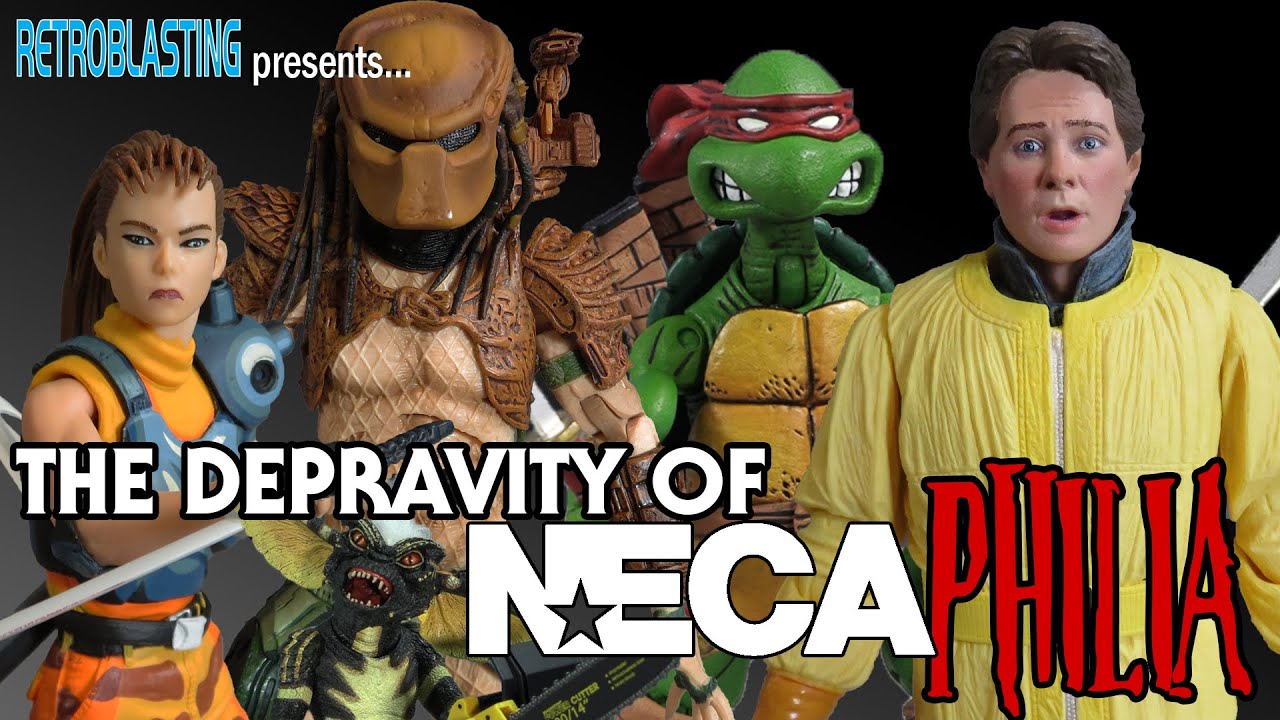 The Depravity of NECAphilia - The Truth About NECA Toys