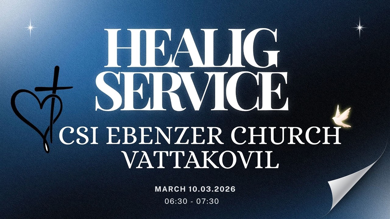 HEALING SERVICE   -10/03/2026. 6.30PM CSI EBENEZER CHURCH VATTAKOVIL