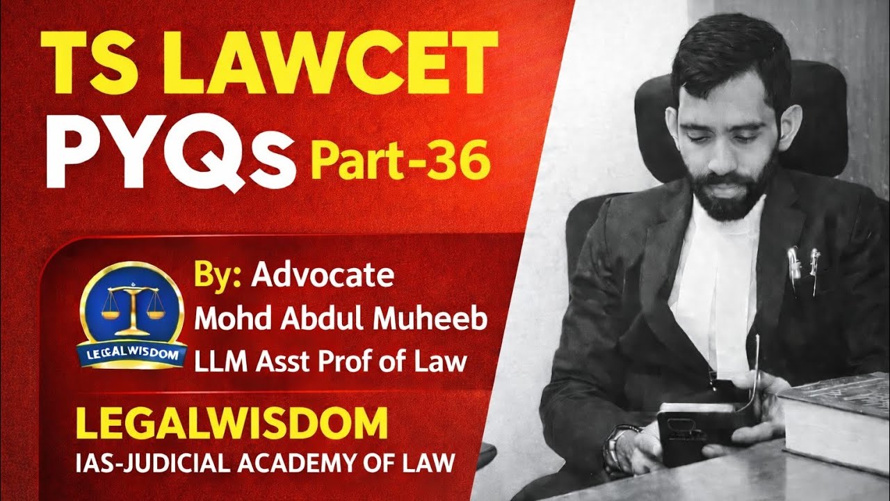 LAWCET PYQ DISCUSSION PART 36 BY ADV  ABDUL MUHEEB SIR