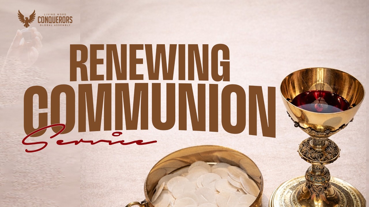 RENEWING COMMUNION SERVICE | WITH DAVID ABIOYE | CONQUERORS GLOBAL ASSEMBLY | 19.03.26