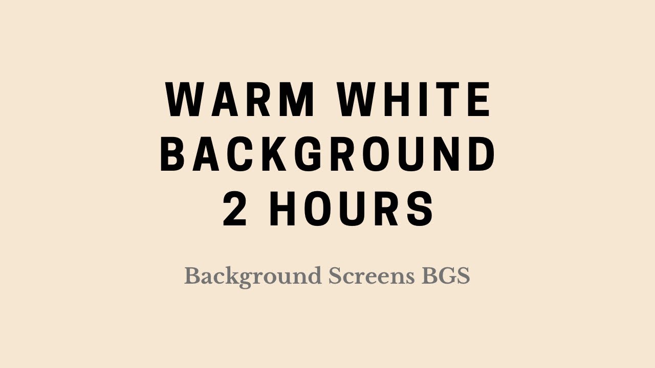 2 Hour Warm White Screen – Cozy Ambient Light | Background / Backdrop / Soft Lighting
