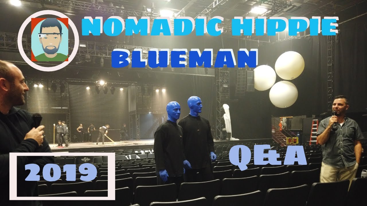 Blueman group Orlando talkback Q&A . Nomadic life
