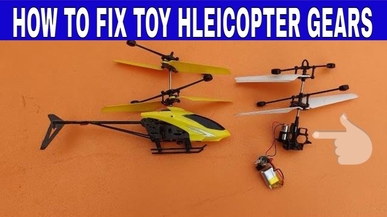 HOW TO REPAIR TOY HELICOPTER | SENSOR HELICOPTER GEAR REPAIR