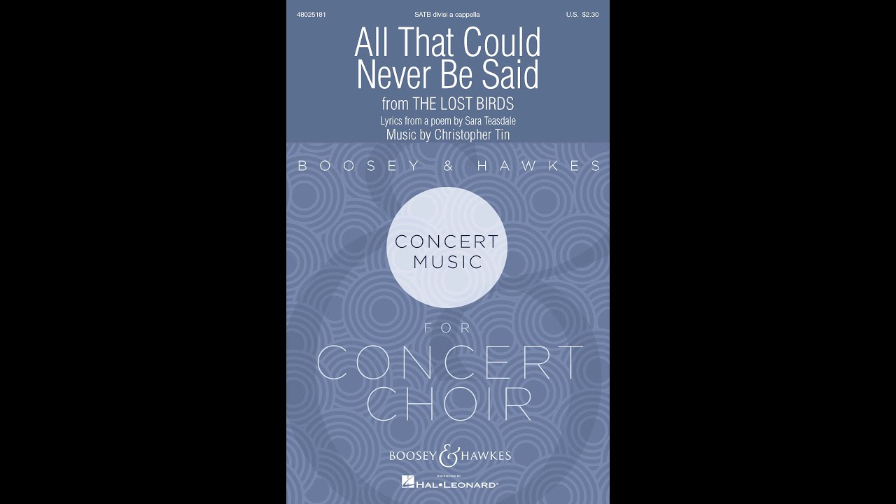 The Lost Birds - IX. All That Could Never Be Said (SATB divisi Choir, a cap.) - by Christopher Tin