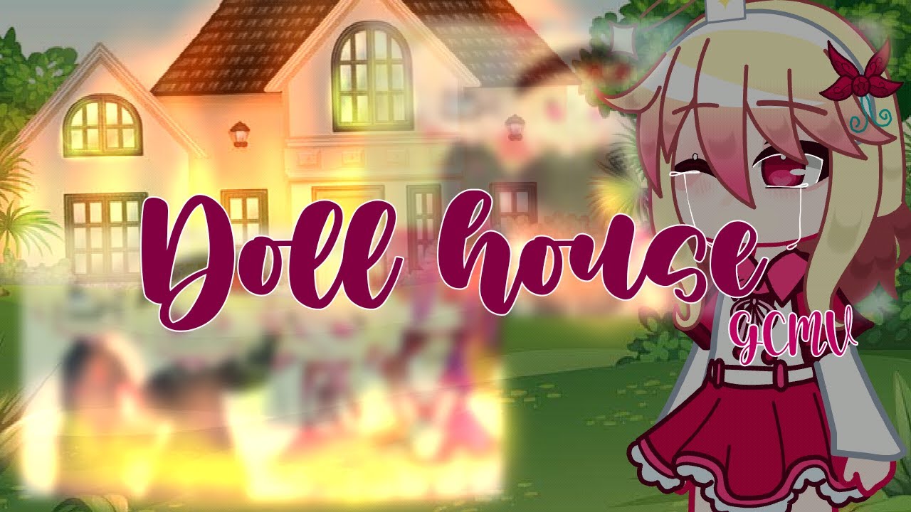 Doll house | GCMV | gacha club music video | @user-nn9in8ds4k