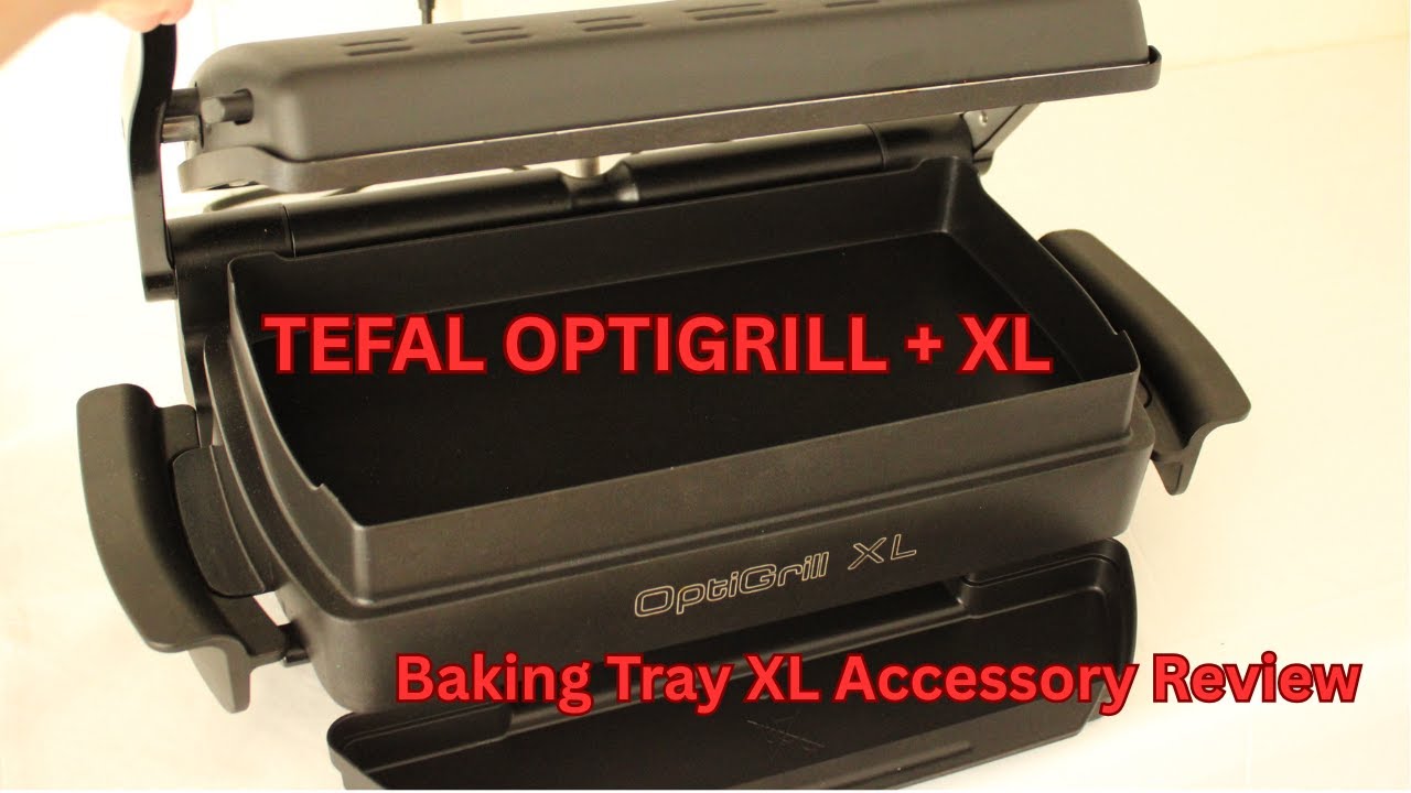 Tefal Optigrill + XL Baking Tray Review