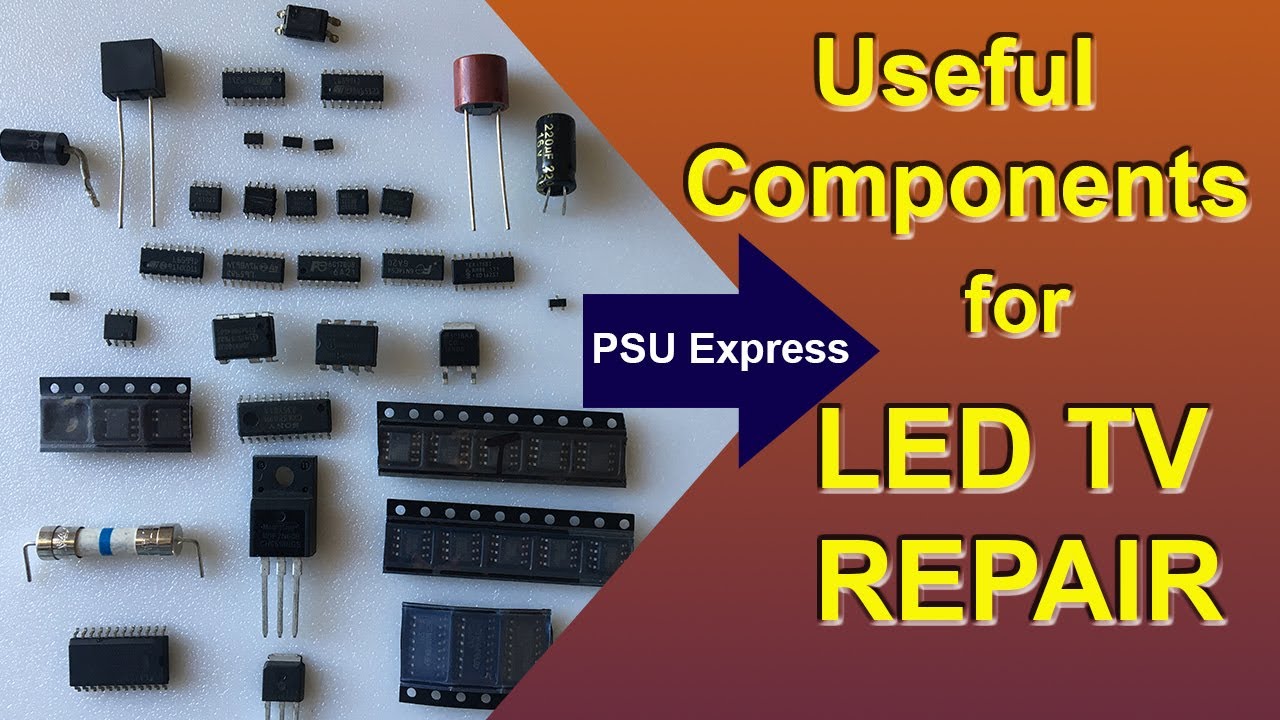 Useful Components For LED TV Repair