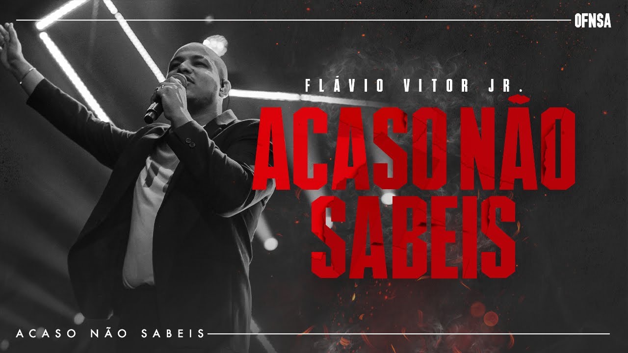 Acaso N&atilde;o Sabeis - Flavio Vitor Jr (Ao Vivo em S&atilde;o Paulo)